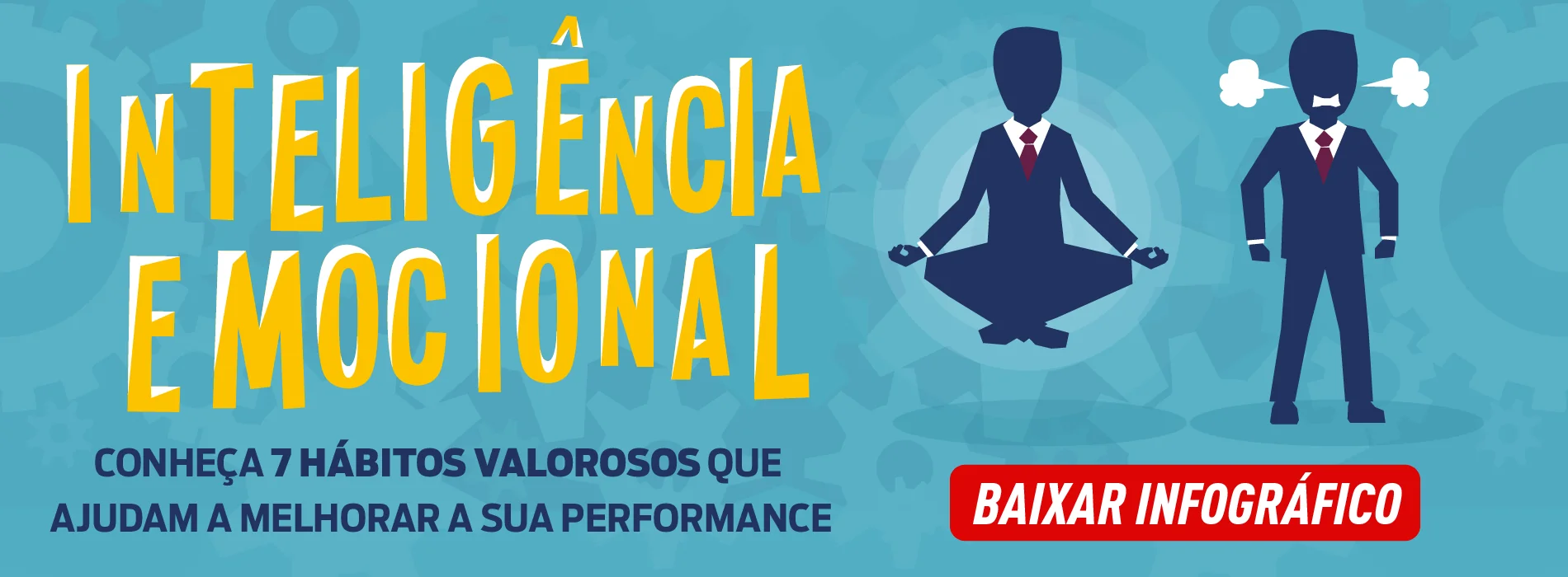 Banner: Inteligência emocional, 7 hábitos que ajudam a melhorar a sua performance (baixar infográfico)