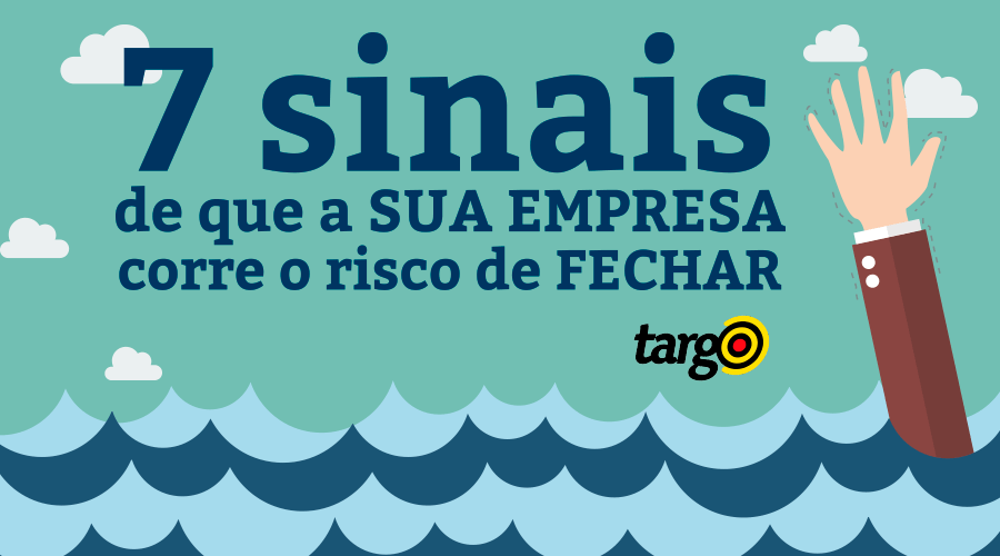 7 sinais de que a sua empresa corre o risco de fechar